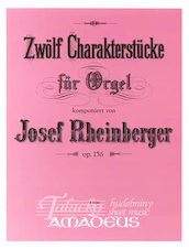 Zwölf Charakterstücke für Orgel, op. 156